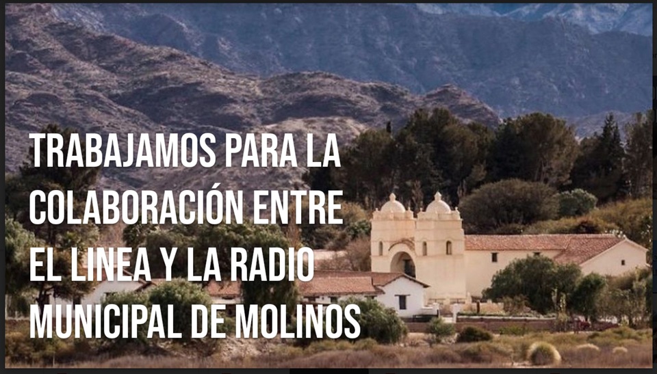 LINEA y la Radio Municipal de Molinos (Salta, Argentina)