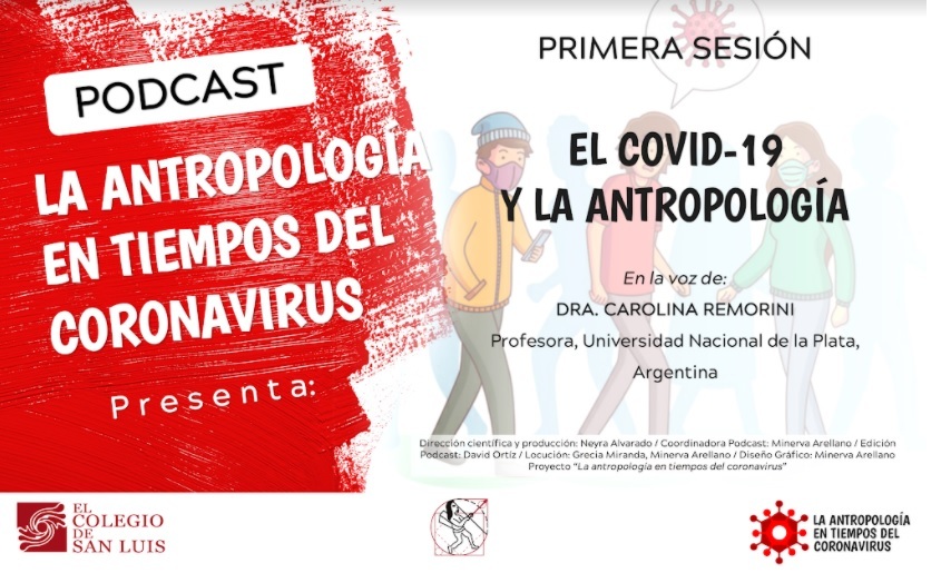 Participación en Podcast “El covid-19 y la antropología"
