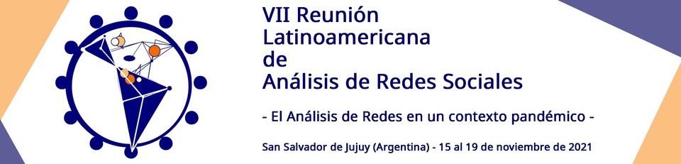 VII REUNION LATINOAMERICANA DE ANALISIS DE REDES SOCIALES